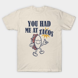 You had me at tacos // Retro Style Design T-Shirt